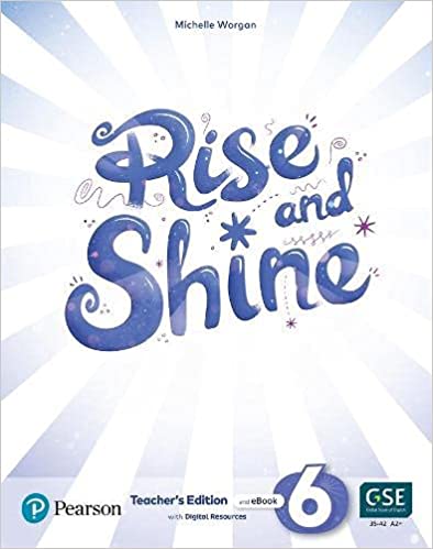 Rise and Shine Level 6 Teacher's Book by Michelle Worgan.
