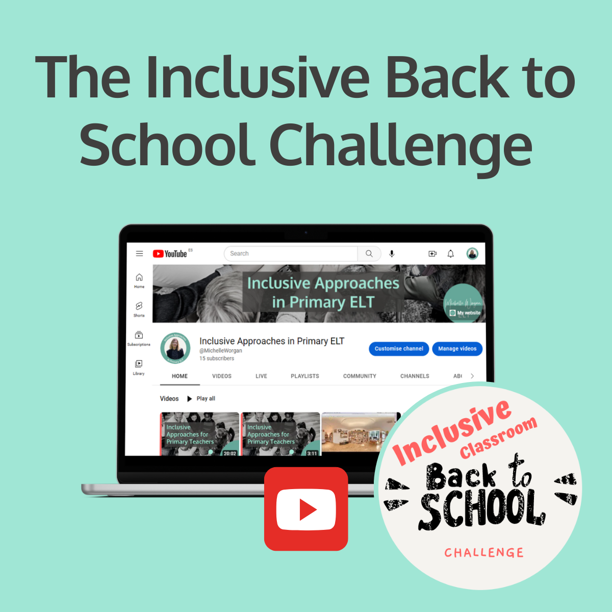 A laptop showing the Inspiring Inquiries YouTube channel. Text reads The Inclusive Back to School Challenge.