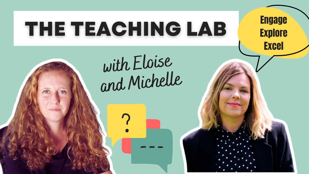 The Teaching Lab with Eloise and Michelle. Two women and a speech bubble with the text: Engage Explore Excel.